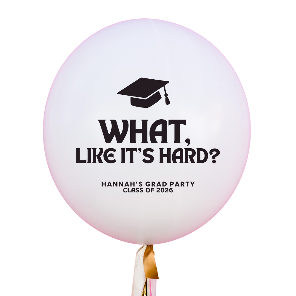 What, like it's hard Graduation Jumbo Vinyl Balloon