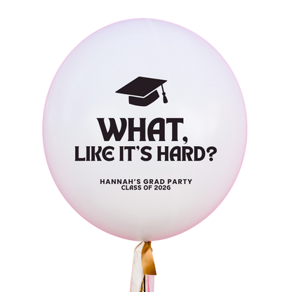 What, like it's hard Graduation Jumbo Vinyl Balloon