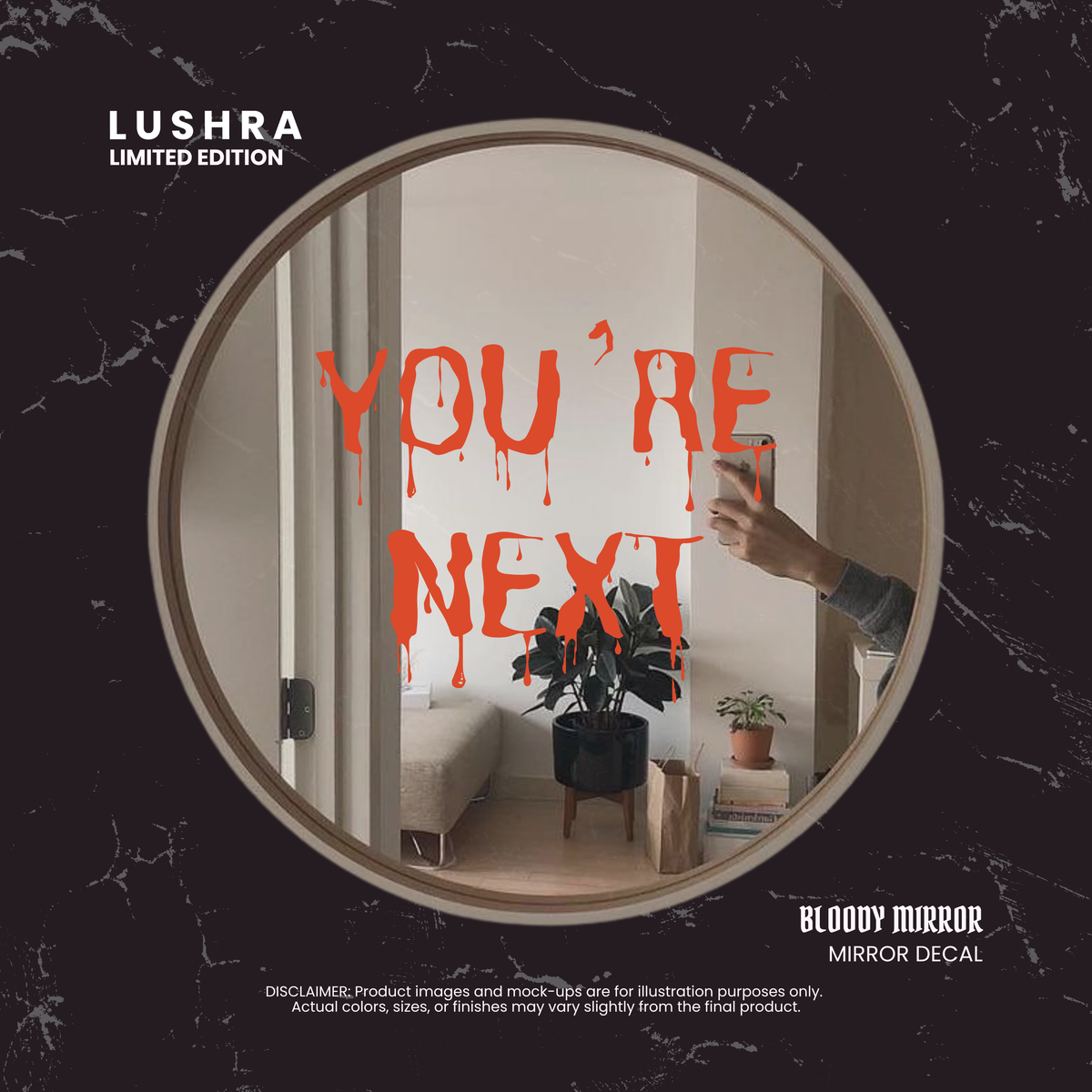 Mirror with 'YOU'RE NEXT' decal, Lushra branding visible